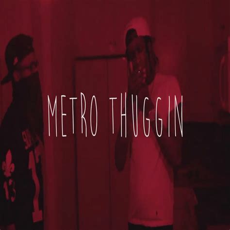 Young Thug (Metro Thuggin) .